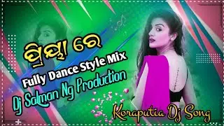 koraputia dj song Priya Re( Full Dance Style Mix ) #djsalmanngproduction @KPTDJREMIX