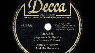 1943 HITS ARCHIVE: Brazil - Jimmy Dorsey (Bob Eberly & Helen O&rsquo;Connell, vocal)