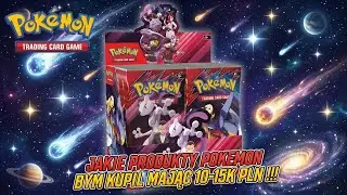 JAKIE PRODUKTY POKEMON BYM ZAKUPIL MAJAC 10 15K PLN