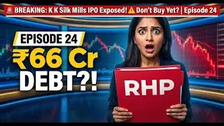 🚨 BREAKING: ₹66 Cr DEBT TRAP? K K Silk Mills IPO Exposed! ⚠️ Don't Buy Yet | Episode 24