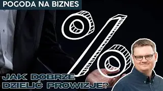 Jak dobrze dzielić prowizje | Pogoda na Biznes