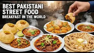 BEST PAKISTANI BREAKFAST IN PAKISTGANI FOOD STREET