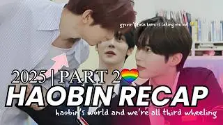 just haobin being a couple: 2025 recap part two