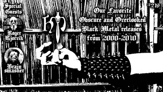 Heavy Metallurgy Presents: Episode #219-Our favorite obscure Black Metal Albums from 2000-2010