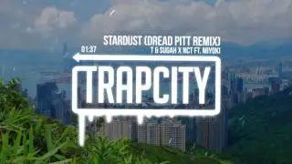 T & Sugah x NCT ft. Miyoki - Stardust (Dread Pitt Remix)