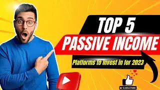 Top 5 Passive Income Platforms to Invest in for 2023
