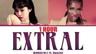 [1 HOUR] JENNIE (제니) feat Doechii 'Extral' (Color Coded Lyrics) | 1시간