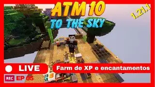 🛑 ATM 10 TTS - GRAVANDO EP 05 - Farm de XP e Encatamentos