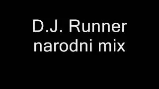 D.J. Runner narodni mix
