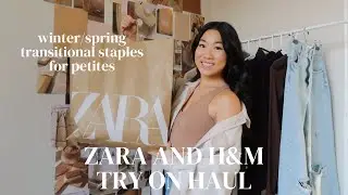 ZARA AND H&M HAUL FOR PETITES | Winter/Spring Transitional Staples for Petites