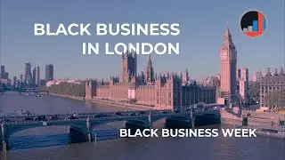 Black Business Owners in London | UK Black Business Week Recap