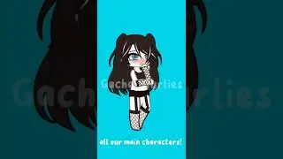 all our main characters ||skit||#capcut #gacha #skit #heat #gachaclub