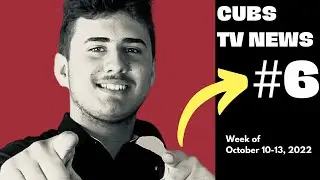 CSDR CUBS TV News # 6 - October 10, 2022