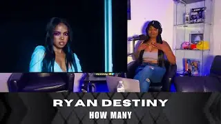 REACTION VIDEO: RYAN DESTINY - HOW MANY