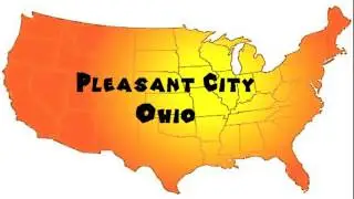 How to Say or Pronounce USA Cities &mdash; Pleasant City, Ohio