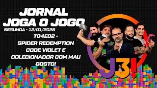 JORNAL JOGA O JOGO | T04E02 - SPIDER REDEMPTION, CODE VIOLET E COLECIONADOR COM MAU GOSTO!