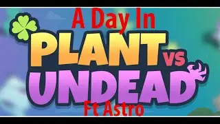 My Dog's life is better then mine  PVU edition! #plantsvsundead