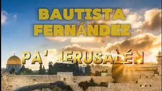 Pa Jerusalén - Bautista Fernández