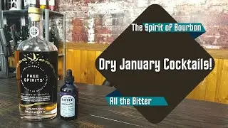 Dry January Cocktails with Free Spirits Spirit of Bourbon  & All The Bitter!
