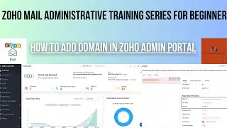 Zoho Mail Administrative Training for Beginners - How to Add a Domain in Zoho Admin portal |2025