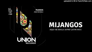 Mijangos - Aqui Se Baila (Afro Latin Mix)