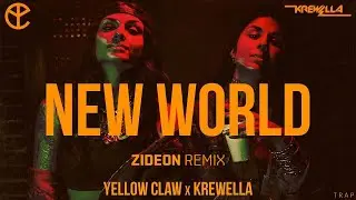 Krewella & Yellow Claw - New World feat. Taylor Benett (Zideon Remix) [Trap]