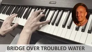 Bridge Over Troubled Water (Simon & Garfunkel) Piano Cover
