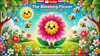 🌸 The Blooming Flower &ndash; A Beautiful Poem for Kids! 🌸