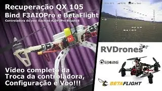 Recupera&ccedil;&atilde;o QX-105 - Bind F3AIOPro e BetaFlight