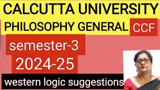 Cu philosophy general semester 3 ccf syllabus onujayi logic 2024-25 suggestions kaberi Bhattacharyya