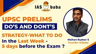 Do&rsquo;s & Don&rsquo;ts for UPSC Prelims in the Last Week|5 Days before the Exam| Last Minute tips -Mohan Sir