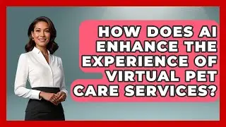 How Does AI Enhance the Experience of Virtual Pet Care Services? | TeleVet Talk News