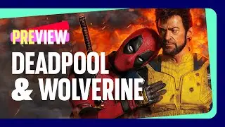 Preview- Deadpool & Wolverine