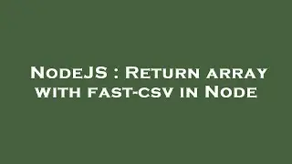 NodeJS : Return array with fast-csv in Node