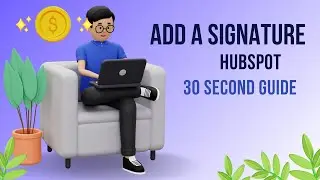 Add a Signature in HubSpot: 30 Second Guide