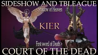 KIER, Sideshow Collectibles & TBLeague Court of the dead, Shadow Of Heaven, and First Sword Of Death