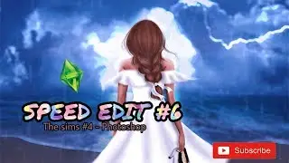 Speed Edit #6 - Photoshop - The Sims 4 ❤
