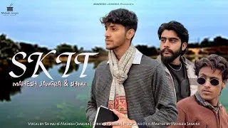 SKIT (Official Music Video) | Shinu & Mahesh Jangra | Rd Kirpaaan | Haryanvi Music Industry 2026