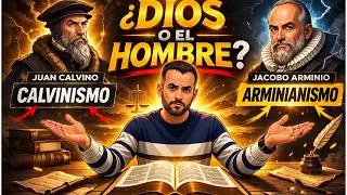 CALVINISMO VS ARMINIANISMO: &iquest;DIOS SALVA O EL HOMBRE DECIDE?