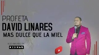 DULCE COMO LA MIEL -Profeta David Linares