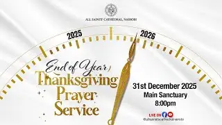 End of  year  || Thanksgiving Prayer Service   || 08:00 PM  II  31/12/2025