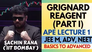 💥Grignard Reagent (I) | Alcohols, Phenols and Ethers | JEE Main, Advanced, NEET 2024