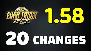 RELEASED: ETS2 1.58 Full Version | All 20 Changes in the New Update | Euro Truck Simulator 2