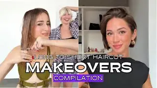 Long to Short Haircut Makeovers Compilation