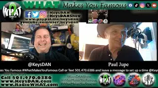 Paul Jupe  What Makes You Famous #PODCAST #WhatMakesYouFamous @KeysDAN