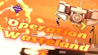 Geometry Dash Clear #80 / Operation Wastelands [Weekly Demon #420]