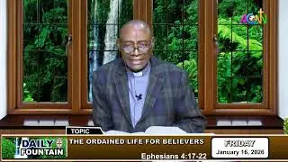 DAILY FOUNTAIN JANUARY 16, 2026 - THE VEN. KENNETH EHIMEN IKHIDE