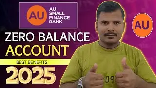 Au Small Finance bank Digital Savings Account Charges & features 2025 : Zero balance Account