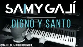 Samy Gal&iacute; Piano - Revelation Song / Santo y Digno (Solo Piano Cover | Kari Jobe & Danilo Montero)