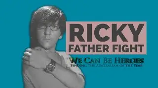 Ricky Wong - Father Fight - We Can Be Heroes: Finding The Australian Of The Year